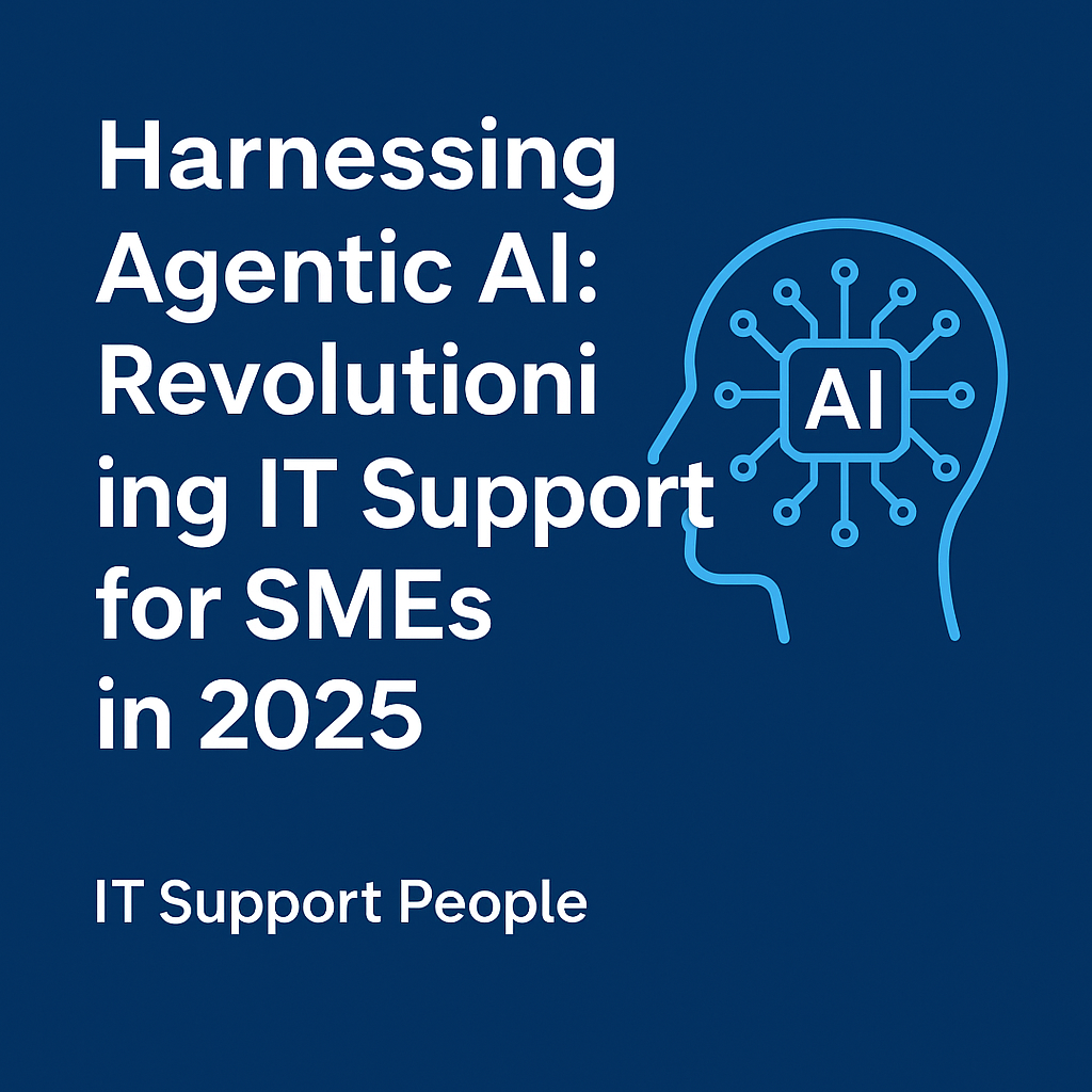 Harnessing Agentic AI: Revolutionising IT Support for SMEs in 2025